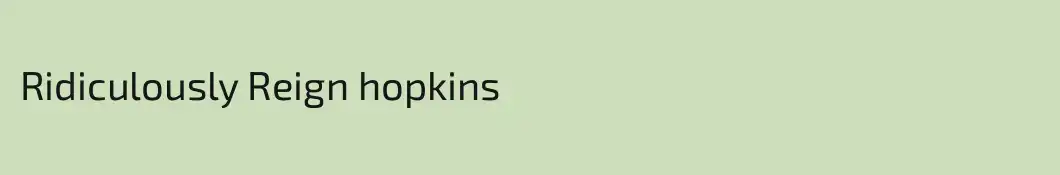 Ridiculously Reign hopkins